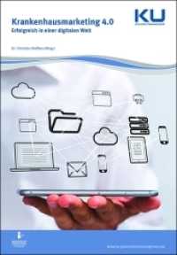 Krankenhausmarketing 4.0 : Erfolgreich in einer digitalen Welt （2016. 346 S. 24 cm）