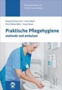 Praktische Pflegehygiene : stationär und ambulant. Mit e. Vorw. v. Franz Daschner （2. Aufl. 2016. 316 S. 24.5 cm）