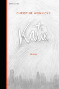 Katie : Roman （2017. 176 S. 20 cm）