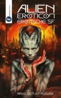 Alien Eroticon : Erotische SF （2019. 336 S. 191 x 120 mm）