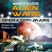 Operation Mars, MP3-CD : 756 Min.. Lesung.Ungekürzte Ausgabe (Alien Wars 4) （2018. 12.4 x 14.2 cm）
