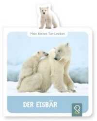 Mein kleines Tier-Lexikon - Der Eisbär (Mein kleines Tier-Lexikon) （Neuausg. 2019 14 S. durchgehend farbig 223.0 mm）