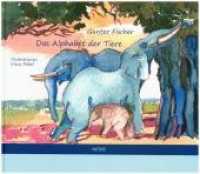 Das Alphabet der Tiere : Bilderbuch （2018. 40 S. 29 Abb. 21.9 x 25 cm）