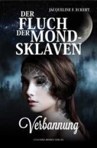 Der Fluch der Mondsklaven : Verbannung (Der Fluch der Mondsklaven .2) （2019. 384 S. 21 cm）