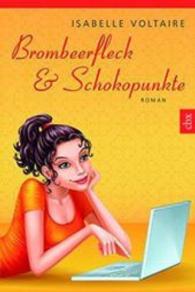 Brombeerfleck & Schokopunkte : Roman （2016. 256 S. 19 cm）