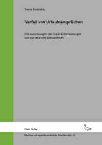 Verfall von Urlaubsansprüchen : Die Auswirkungen der EuGH-Entscheidungen auf das deutsche Urlaubsrecht (Berliner wirtschaftsrechtliche Schriften 15) （2022. 152 S. 210 cm）