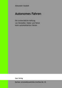 Autonomes Fahren : Die zivilrechtliche Haftung von Hersteller, Halter und Fahrer beim automatisierten Fahren (Berliner wirtschaftsrechtliche Schriften 20) （2024. 100 S. 210 cm）