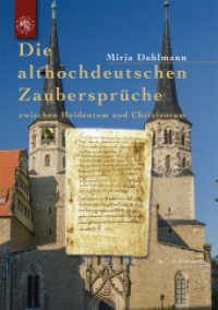 Die althochdeutschen Zaubersprüche : zwischen Heidentum und Christentum （3. Aufl. 2024. 180 S. 6 Abb. 18 cm）