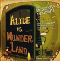 Alice vs. Wunderland, m. 1 Audio-CD : Eine Pubertätsdramödie （2. Aufl. 2022. 96 S. farbige Abb. 16 cm）