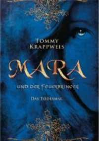 Mara und der Feuerbringer - Todesmal (Mara und der Feuerbringer 2) （erw. Aufl. 2019. 304 S. 15 Abb. 21 cm）