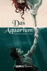 Das Aquarium : Roman （2016. 220 S. 190 cm）