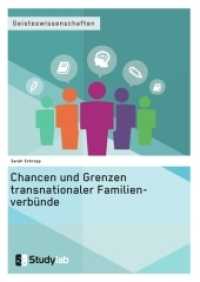Chancen und Grenzen transnationaler Familienverb&uuml;nde : Magisterarbeit （3. Aufl. 2016. 68 S. 210 mm）