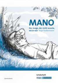 Mano - Der Junge, der nicht wusste, wo er war - Anja Tuckermann - Schülerheft : Arbeitsheft, Lernmittel, Interpretation, Heft. Schülerausgabe (Literatur im Unterricht) （2018. 64 S. Fotoseiten mit den Originalfotos und anschaulichen Illustr）