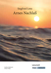 Arnes Nachlass - Siegfried Lenz - Lehrerheft : Unterrichtsmaterialien, Aufgaben, Interpretation, Schreibanlässe, Lösungen, Heft. Lehrerausgabe (Literatur im Unterricht) （2017. 72 S. 24 Abb. 29.7 cm）