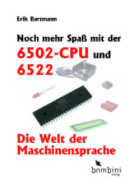 Noch mehr Spa&szlig; mit der 6502-CPU und 6522 : Die Welt der Maschinensprache （2022. 198 S. 29.7 cm）