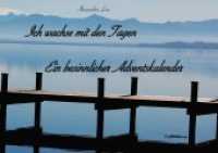 Ich wachse mit den Tagen : Ein besinnlicher Adventskalender （Neuerscheinung. 2019. 52 S. Fotos zur Adventszeit. 21.6 x 30.2 cm）
