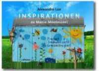 Inspirationen zu Maria Montessori : Freiheit bedeutet nicht Grenzenlosigkeit （Neuauflage. 2021. 50 S. Fotos zu den Gedanken und Sprüchen rund u）
