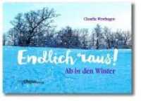 Endlich raus! : Ab in den Winter （Auflage. 2021. 52 S. Wunderschöne Fotos rund um den Winter. 21.6）