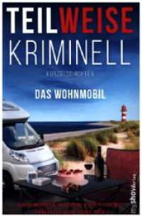 TEILWEISE KRIMINELL : Das Wohnmobil (Teilweise 3) （1. Auflage. 2023. 96 S. Bonusmaterial Lipami® und Das Wohnmobil. 1）
