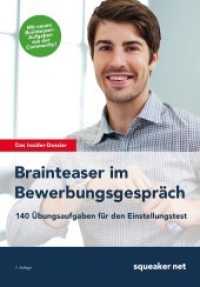 Brainteaser im Bewerbungsgespräch : 140 Übungsaufgaben für den Einstellungstest. enhanced E-Book (Das Insider-Dossier) （7., überarb. Aufl. 2016. 136 S. 23 cm）