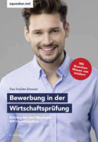 Das Insider-Dossier: Bewerbung in der Wirtschaftsprüfung : Einstieg bei den führenden WP-Gesellschaften （4. Aufl. 2018. 240 S. 23 cm）