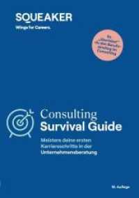 Das Insider-Dossier: Consulting Survival Guide : Karriere in der Unternehmensberatung - Die ersten Schritte als Consultant erfolgreich meistern （4. Aufl. 2022. 272 S. 23 cm）