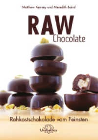 Raw Chocolate : Rohkostschokolade vom Feinsten （2016. 160 S. 24 cm）