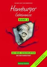 Hamburger Geheimnisse Bd.2 : 50 neue Geschichten aus der Hansestadt (Geheimnisse der Heimat Bd.27) （2. Aufl. 2016. 192 S. 100 Abb. 21 cm）