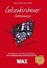 Gelsenkirchener Geheimnisse : Spannendes aus dem Ruhrgebiet. Mit Kennern der Stadtgeschichte. Hrsg.: WAZ （2018. 192 S. 21.5 cm）