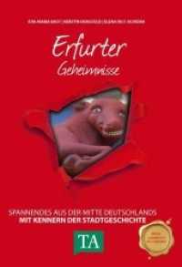 Erfurter Geheimnisse : Spannendes aus der Mitte Deutschlands. Mit Kennern der Stadtgeschichte （2018. 192 S. 21.5 cm）
