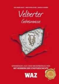Velberter Geheimnisse : Spannendes aus den Niederbergischen. Mit Kennern der Stadtgeschichte. In Zusammenarbeit mit der WAZ (Geheimnisse der Heimat) （2018. 192 S. 50 Abb. 21.5 cm）