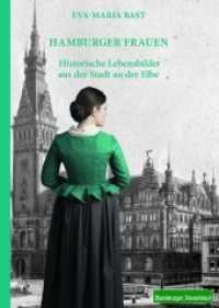 Hamburger Frauen : Historische Lebensbilder aus der Stadt an der Elbe. In Kooperation mit dem HAMBURGER ABENDBLATT （2. Aufl. 2019. 192 S. 100 Abb. 21 cm）