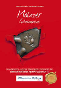 Mainzer Geheimnisse : Spannendes aus der Stadt der Lebensfreude （2021. 192 S. 100 Abb. 21.5 cm）