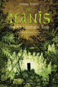 Die Nanis und der leuchtende Stein (Die Nanis 1) （2017. 232 S. m. 20 Illustr. 21 cm）