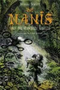 Die Nanis und die schwarze Libelle (Die Nanis Bd.2) （2018. 232 S. ca. 20 Illustrationen. 21 cm）