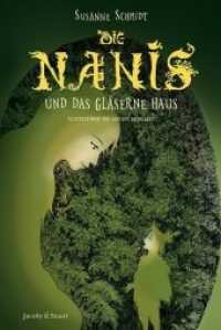 Die Nanis und das gläserne Haus (Die Nanis .3) （2018. 200 S. 20 Abb. 21 cm）