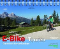 E-Bike Touren Garmisch-Partenkirchen, m. 1 Audio : Band 1 （2020. 196 S. Fotos. 18 x 22 cm）