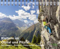 Klettern im Ötztal und Pitztal : Sportklettern-Bouldern-Klettersteige-Eisklettern （2021. 270 S. Bilder (Kletter-, Landschafts-, Eisfall-, Wandbilder). 18）