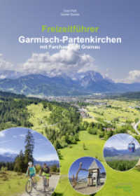 Freizeitführer Garmisch-Partenkirchen mit Farchant und Grainau （4., überarb. Aufl. 2025. 272 S. 23 Ktn., 327 Abb. 21 cm）