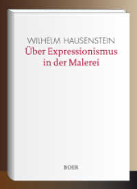 Über Expressionismus in der Malerei : Mit einem Nachwort von Kerstin Bitar （2017. 80 S. 211 mm）