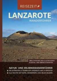 Wanderf&uuml;hrer Lanzarote - Reisezeit - GEQUO Verlag : Natur- und Erlebniswanderf&uuml;hrer mit den sch&ouml;nsten 27 Touren auf Lanzarote und La Graciosa (GEQUO) （2., &uuml;berarb. u. erw. Aufl. 2019. 168 S. &Uuml;ber 270 Bilder und）