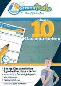 Mathematik Klassenarbeiten Klasse 10 : 10 echte Klassenarbeiten, 2 große Abschlussarbeiten - verschiedene Schwierigkeitsgrade - alle Lösungen - Punkteverteilung - bessere Note in Mathe (StrandMathe Klassenarbeitstrainer) （2018. 63 S. 29.7 cm）