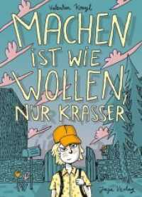 Machen ist wie Wollen, nur krasser （2018. 128 S. 150 Abb. 23.5 cm）