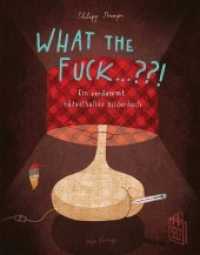 What the Fuck ...?! : Ein verdammt rätselhaftes Bilderbuch (Taschenbuchedition) （2. Aufl. 2019. 216 S. 104 Abb. 17 cm）