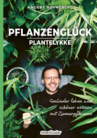 Pflanzenglück : Plantelykke: Gesünder leben und schöner wohnen mit Zimmerpflanzen （2021. 160 S. Fotos. 21.1 cm）