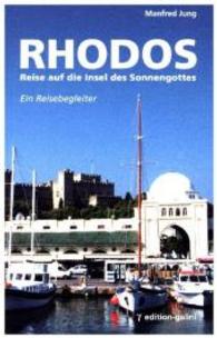 Rhodos - Reise auf die Insel des Sonnengottes : Ein Reisebegleiter （2016. 288 S. 180 Abb. 12.2 x 17.6 cm）
