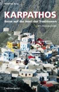 Karpathos - Reise auf die Insel der Traditionen : Ein Reisebegleiter （2018. 192 S. m. 100 Abb. 176 x 112 mm）