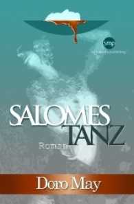 Salomes Tanz : Roman （2017. 300 S. 19 cm）