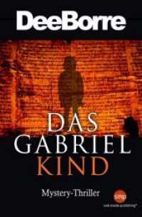Das Gabriel Kind : Mystery-Thriller