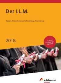 Der LL.M. 2018 : Nutzen, Zeitpunkt, Auswahl, Bewerbung, Finanzierung. 12 neue Erfahrungsberichte (e-fellows.net wissen) （12., überarb. Aufl. 2018. 234 S. 247 x 171 mm）